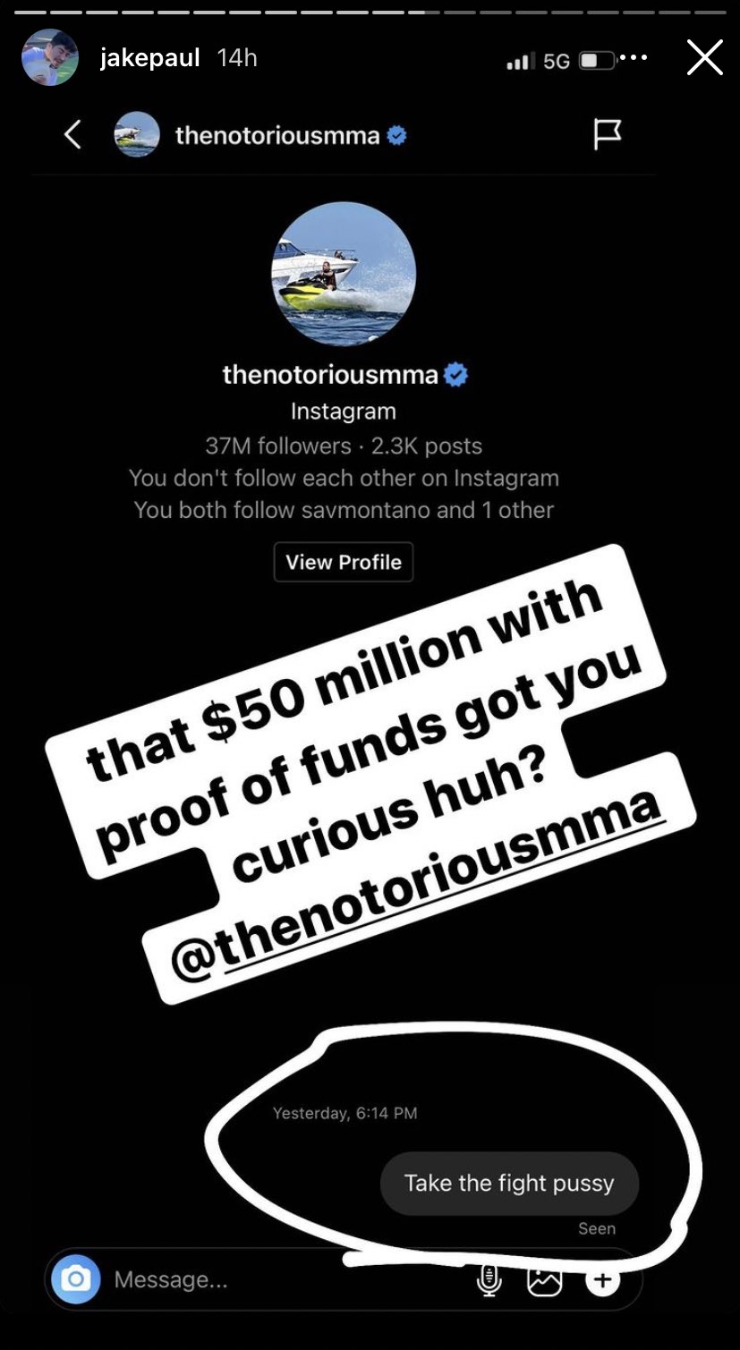Jake Paul wrote Conor McGregor an Instagram message urging him not to take the $50m offer and to take the fight pussy