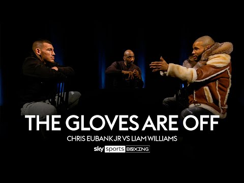 THE GLOVES ARE ON Chris Eubank Jr. vs Liam Williams