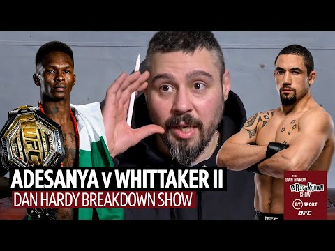 Israel Adesanya V Robert Whittaker II Tactical Breakdown UFC 271, Dan Hardy Breakdown Show