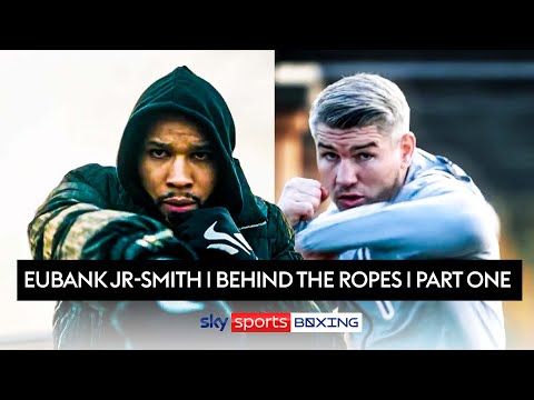 BEHIND THE ROPES! Chris Eubank Jr. vs Liam Smith Part 1