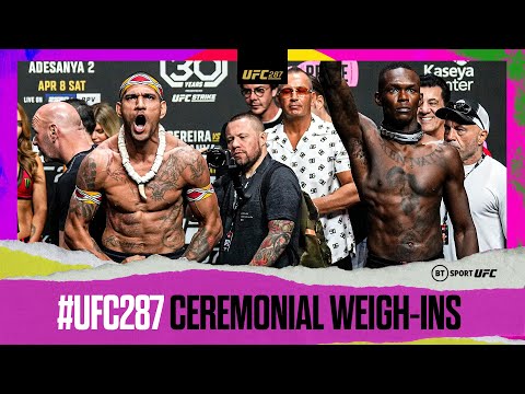 #UFC287 Ceremonial Weigh-ins  Alex Pereira v Israel Adesanya 2  THE FINAL SHOWDOWN  UFC  BT Sport