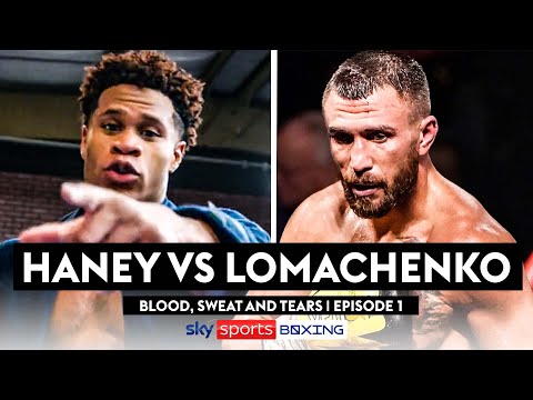 Young King vs Boxing Royalty 👑  Haney vs Lomachenko  Blood, Sweat And Tears, Episode 1