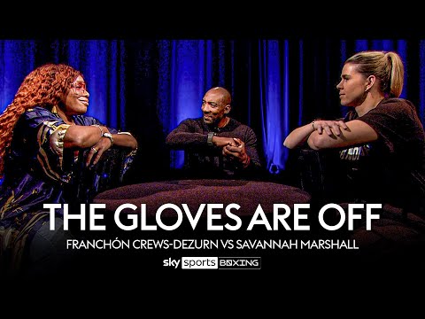 The Gloves are Off Full Episode: Franchon Crews vs Savannah Marshall