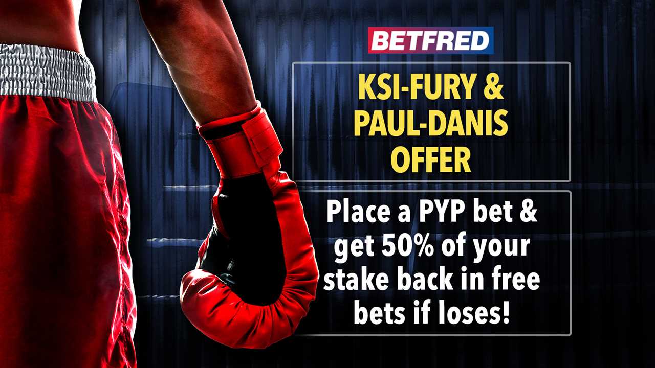 Bet on KSI vs Fury, Paul vs Danis and get 50% of your stake in free bets if Betfred loses.