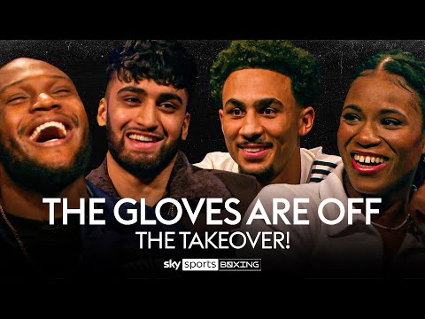 The Gloves Are Off: The Takeover! 🔥  Viddal Riley, Ben Whittaker, Adam Azim, and Caroline Dubois