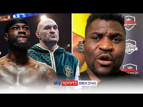 'WILDER OR FURY REMATCH!' 👊  Francis Ngannou names two opponents he'd like to face
