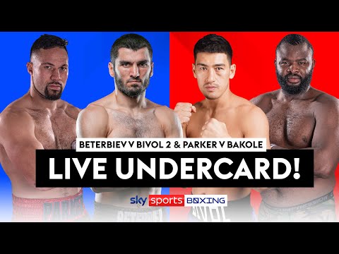 LIVE UNDERCARD! 🥊  Artur Beterbiev v Dmitry Bivol 2 & Joseph Parker v Martin Bakole