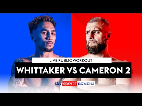 WHITTAKER V CAMERON 2  Live Public Workout 🥊